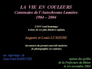 LA VIE EN COULEURS Centenaire de lAutochrome Lumire