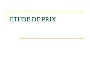 ETUDE DE PRIX Pour atteindre un objectif ou