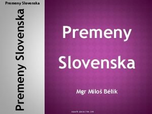 Premeny Slovenska Mgr Milo Blik sopusik spaces live