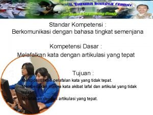 Standar Kompetensi Berkomunikasi dengan bahasa tingkat semenjana Kompetensi