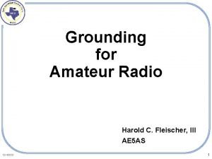 Grounding for Amateur Radio Harold C Fleischer III