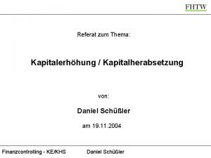 Referat zum Thema Kapitalerhhung Kapitalherabsetzung von Daniel Schler