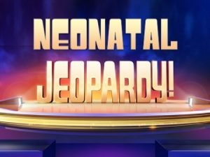 Jeopardy Eyes Thighs Neonatal Neurology Start Antibiotics Get