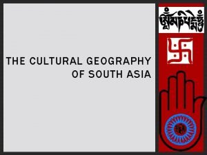 THE CULTURAL GEOGRAPHY OF SOUTH ASIA POPULATION PATTERNS