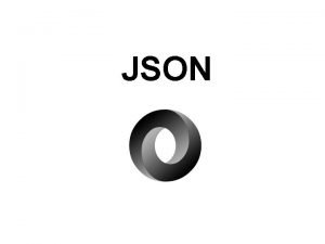 JSON JSON as an XML Alternative l JSON