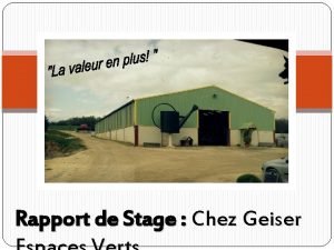 Rapport de Stage Chez Geiser SOMMAIRE 1 Lentreprise