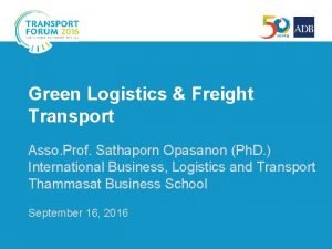 Green Logistics Freight Transport Asso Prof Sathaporn Opasanon