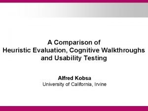 Cognitive walkthrough and heuristic evaluation Cognitive walkthrough and heuristic evaluation