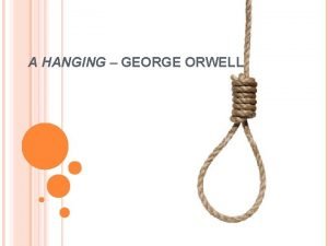 A hanging george orwell