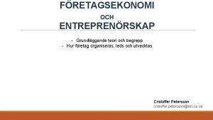 FRETAGSEKONOMI OCH ENTREPRENRSKAP Grundlggande teori och begrepp Hur