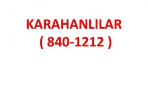 KARAHANLILAR 840 1212 GR Karahanllar devleti Uygur Devletinin