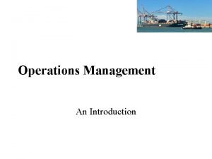 Operations Management An Introduction Course Outline Highlight the