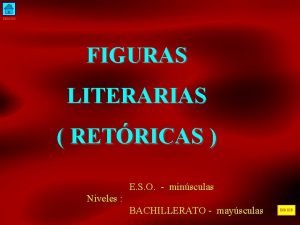 INICIO FIGURAS LITERARIAS RETRICAS E S O minsculas
