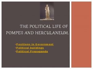 THE POLITICAL LIFE OF POMPEII AND HERCULANEUM Positions