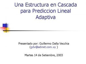 Una Estructura en Cascada para Prediccion Lineal Adaptiva