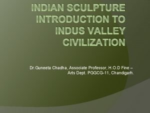 Introduction about indus valley civilization