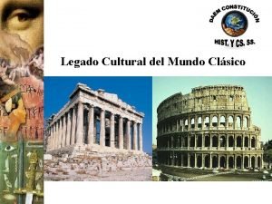 Legado Cultural del Mundo Clsico Recuerda los temas