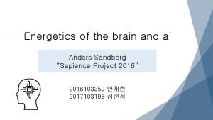 Energetics of the brain and ai Anders Sandberg