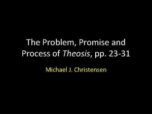 The Problem Promise and Process of Theosis pp