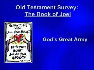 Old Testament Survey The Book of Joel Gods