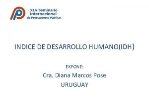 INDICE DE DESARROLLO HUMANOIDH EXPONE Cra Diana Marcos