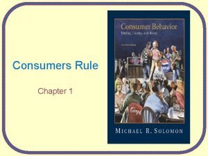 Consumers Rule Chapter 1 Factors in Consumer Behavior