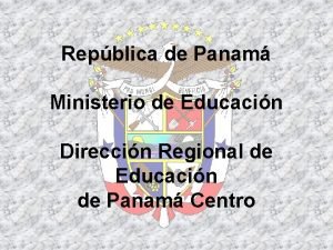 Repblica de Panam Ministerio de Educacin Direccin Regional