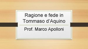 Ragione e fede in Tommaso dAquino Prof Marco