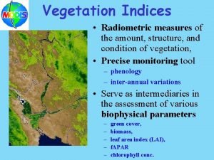 Vegetation Indices Radiometric measures of the amount structure