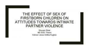 THE EFFECT OF SEX OF FIRSTBORN CHILDREN ON