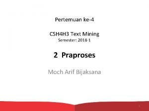 Pertemuan ke4 CSH 4 H 3 Text Mining