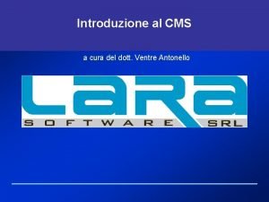 Introduzione al CMS a cura del dott Ventre