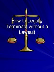 How to Legally Terminate without a Lawsuit Marcus