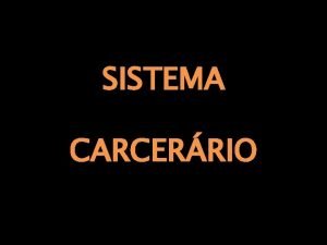 SISTEMA CARCERRIO I DIGNIDADE Conceito Temos por dignidade