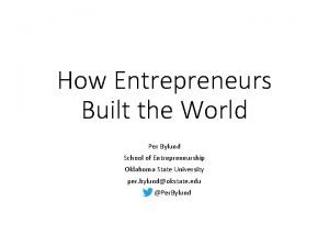 How Entrepreneurs Built the World Per Bylund School