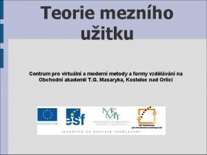 Teorie meznho uitku Centrum pro virtuln a modern