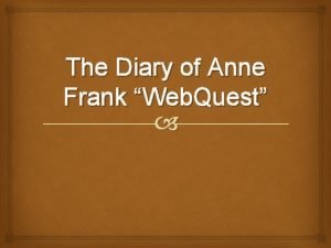 Anne frank webquest