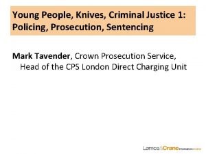 Young People Knives Criminal Justice 1 Policing Prosecution