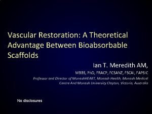 Vascular Restoration A Theoretical Advantage Between Bioabsorbable Scaffolds