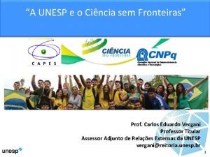 A UNESP e o Cincia sem Fronteiras Prof