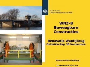 WNZB Beweegbare Constructies Renovatie Wantijbrug Ontwikkeling 3 B