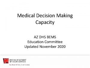 Medical Decision Making Capacity AZ DHS BEMS Education