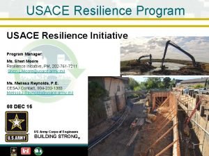 USACE Resilience Program USACE Resilience Initiative Program Manager USACE Resilience Program USACE Resilience Initiative Program Manager