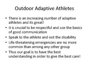 Outdoor Adaptive Athletes There is an increasing number