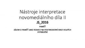 Nstroje interpretace novomedilnho dla II JS2016 PAM ZJEM