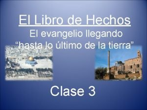 El Libro de Hechos El evangelio llegando hasta