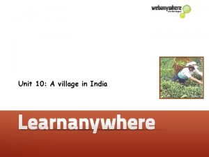 Unit 10 A village in India Geography Unit