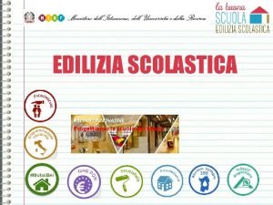 EDILIZIA SCOLASTICA SCUOLEINNOVATIVE Progettiamo la scuola del futuro