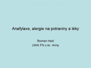 Anafylaxe alergie na potraviny a lky Roman Hakl