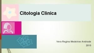 Citologia Clnica Vera Regina Medeiros Andrade 2015 Citologia